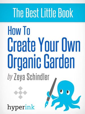 cover image of How to Create Your Own Organic Garden